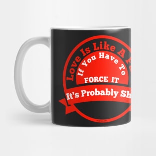 Love Is Like A Fart Mug